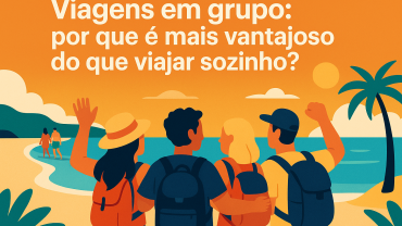 Viagens em grupo: por que é mais vantajoso do que viajar sozinho?
